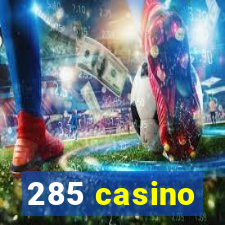 285 casino